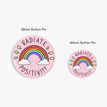 Radiate Positivity - Button Pin / Magnet