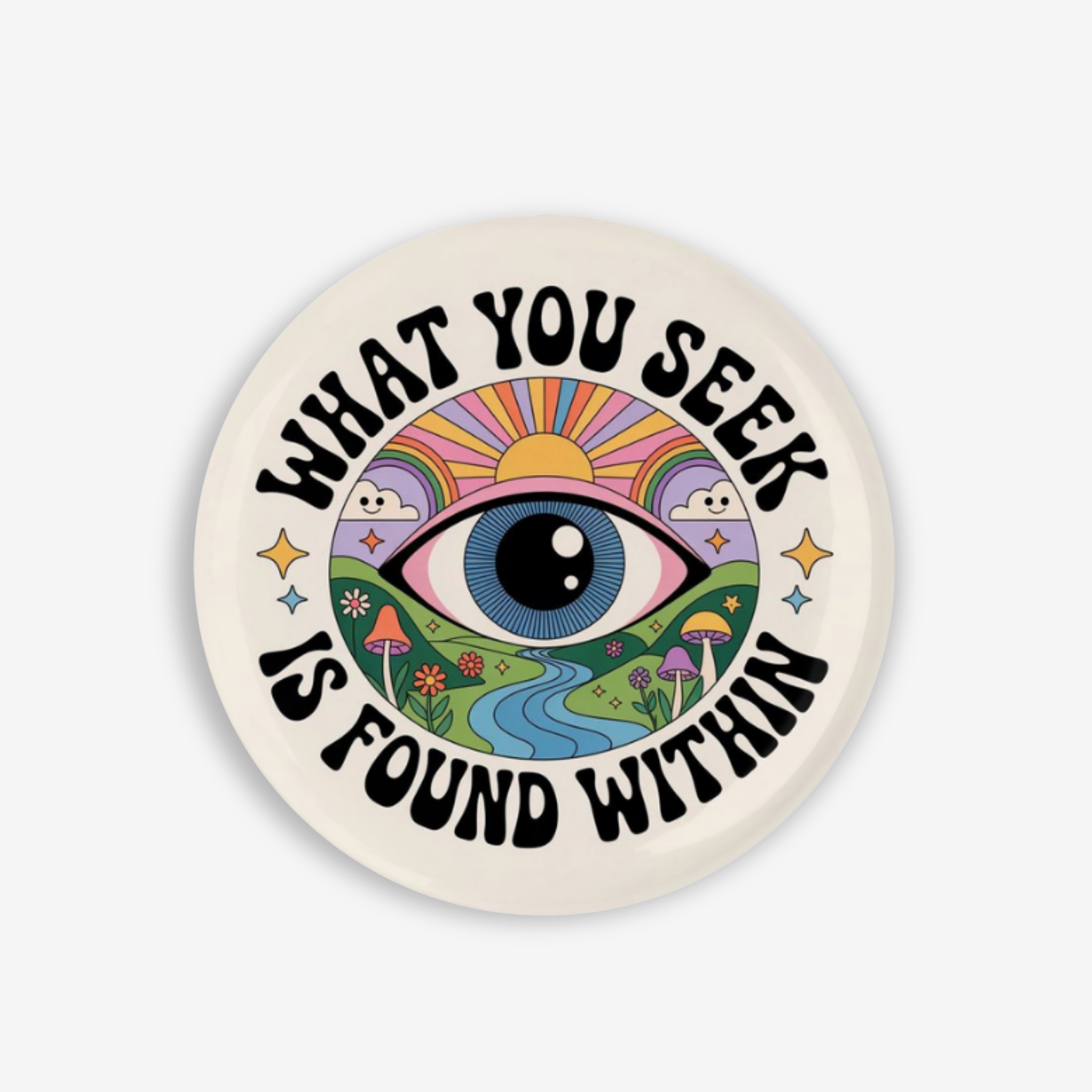 What You Seek - Button Pin / Magnet