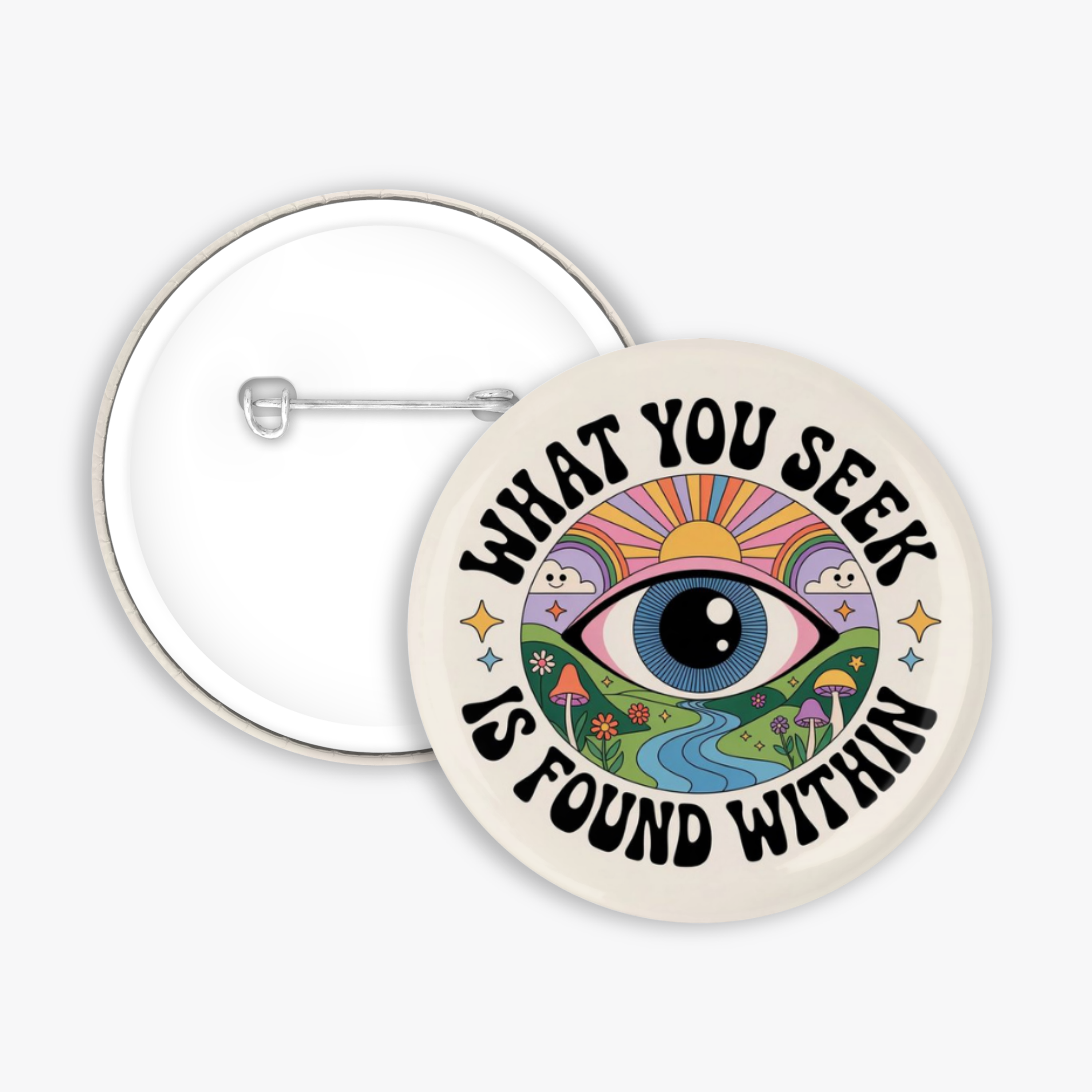 What You Seek - Button Pin / Magnet