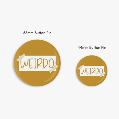 Weirdo - Button Pin / Magnet