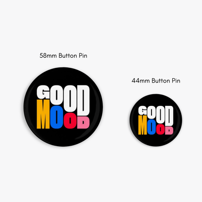 Good Mood - Button Pin / Magnet