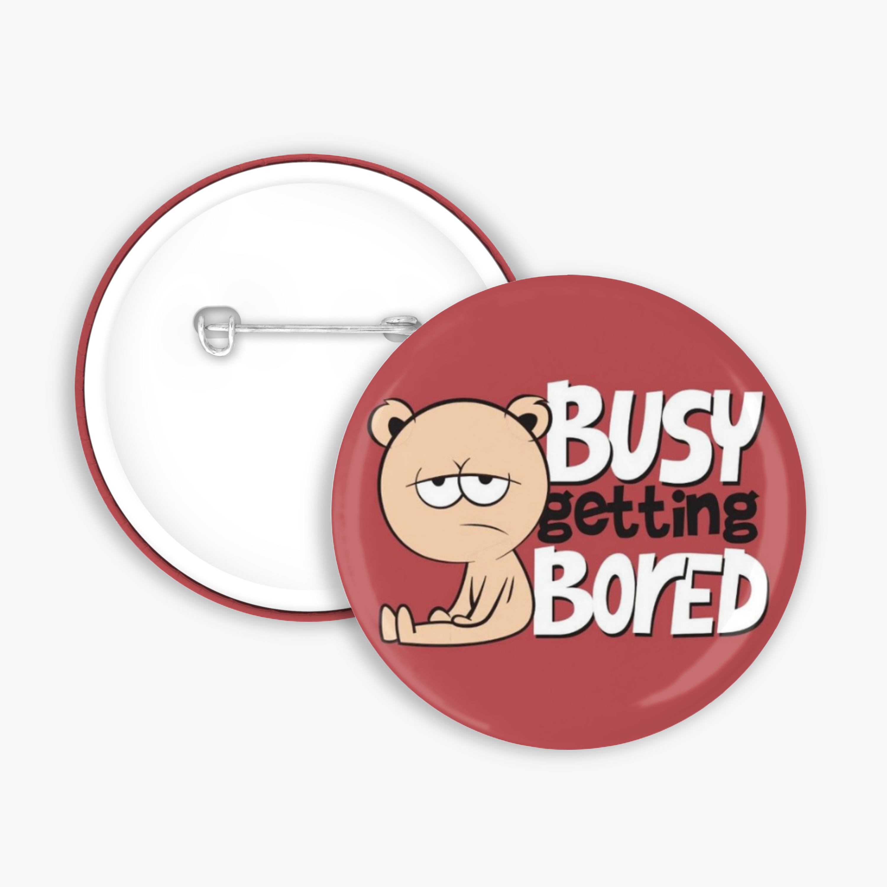 Bored AF- Button Pin / Magnet