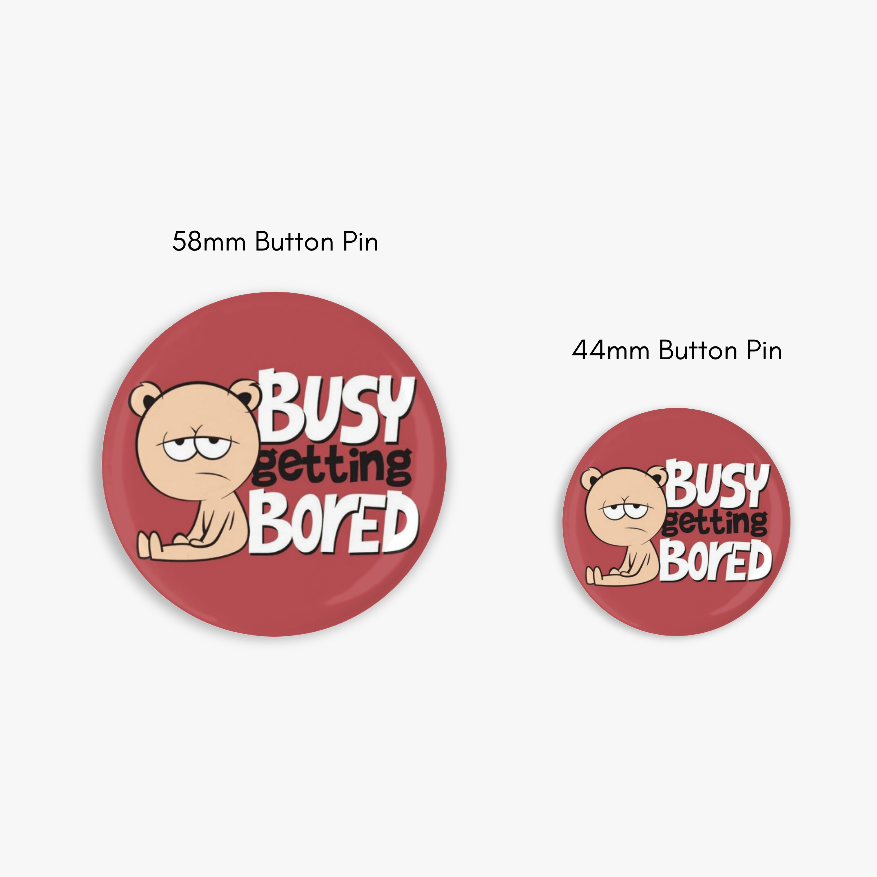 Bored AF- Button Pin / Magnet