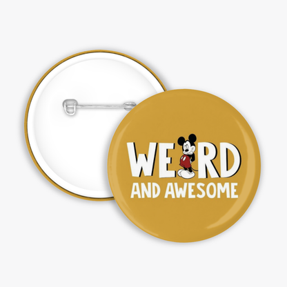 Weird and Awesome - Button Pin / Magnet