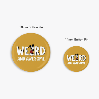 Weird and Awesome - Button Pin / Magnet