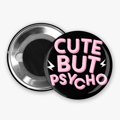 Cute but Psycho - Button Pin / Magnet