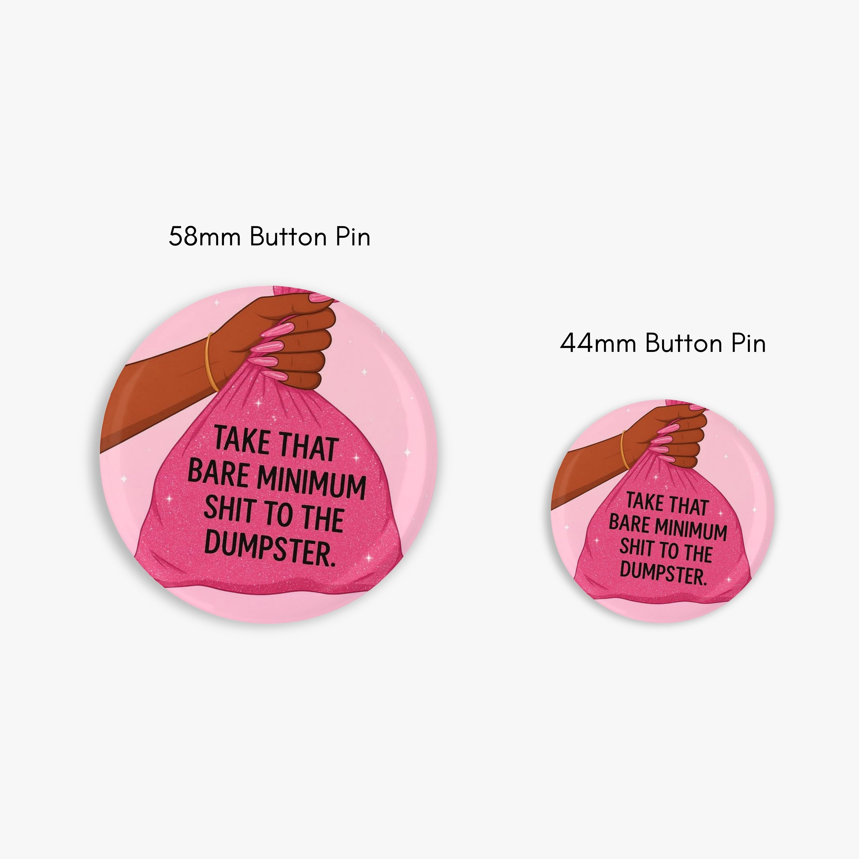 Bare Minimum Garbage - Button Pin / Magnet