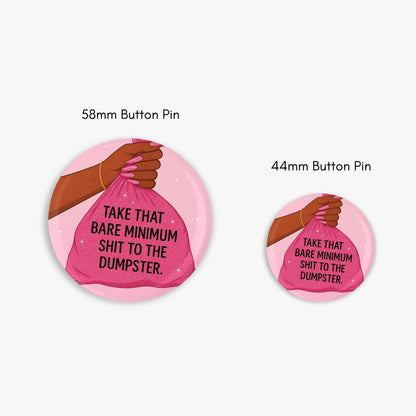 Bare Minimum Garbage - Button Pin / Magnet