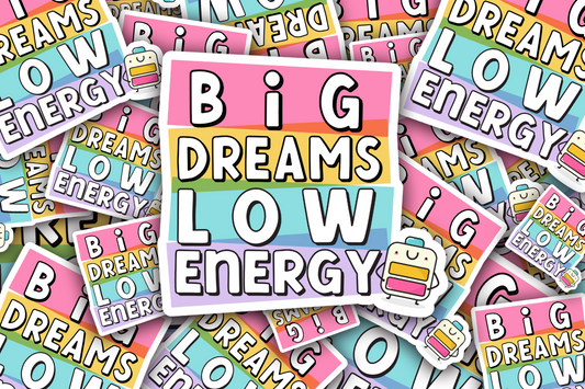 Big Dreams Low Energy Vinyl Waterproof Sticker