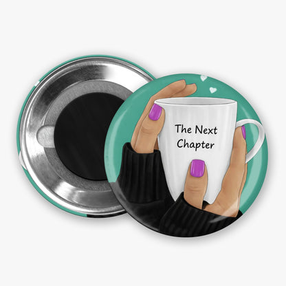 The Next Chapter - Button Pin / Magnet