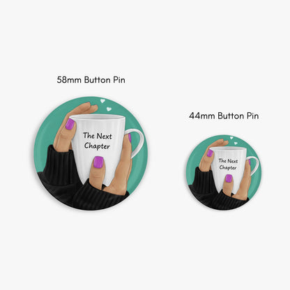 The Next Chapter - Button Pin / Magnet