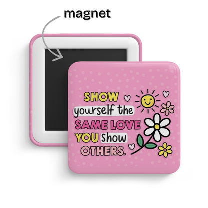 Choose Self Love Fridge Magnet