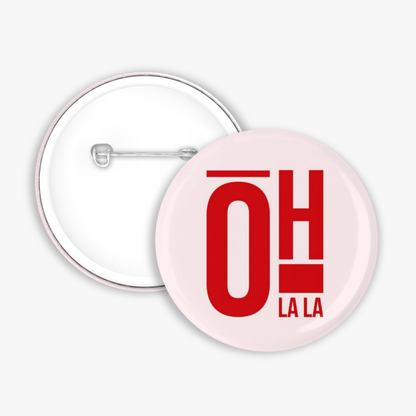 Oh La La - Button Pin / Magnet