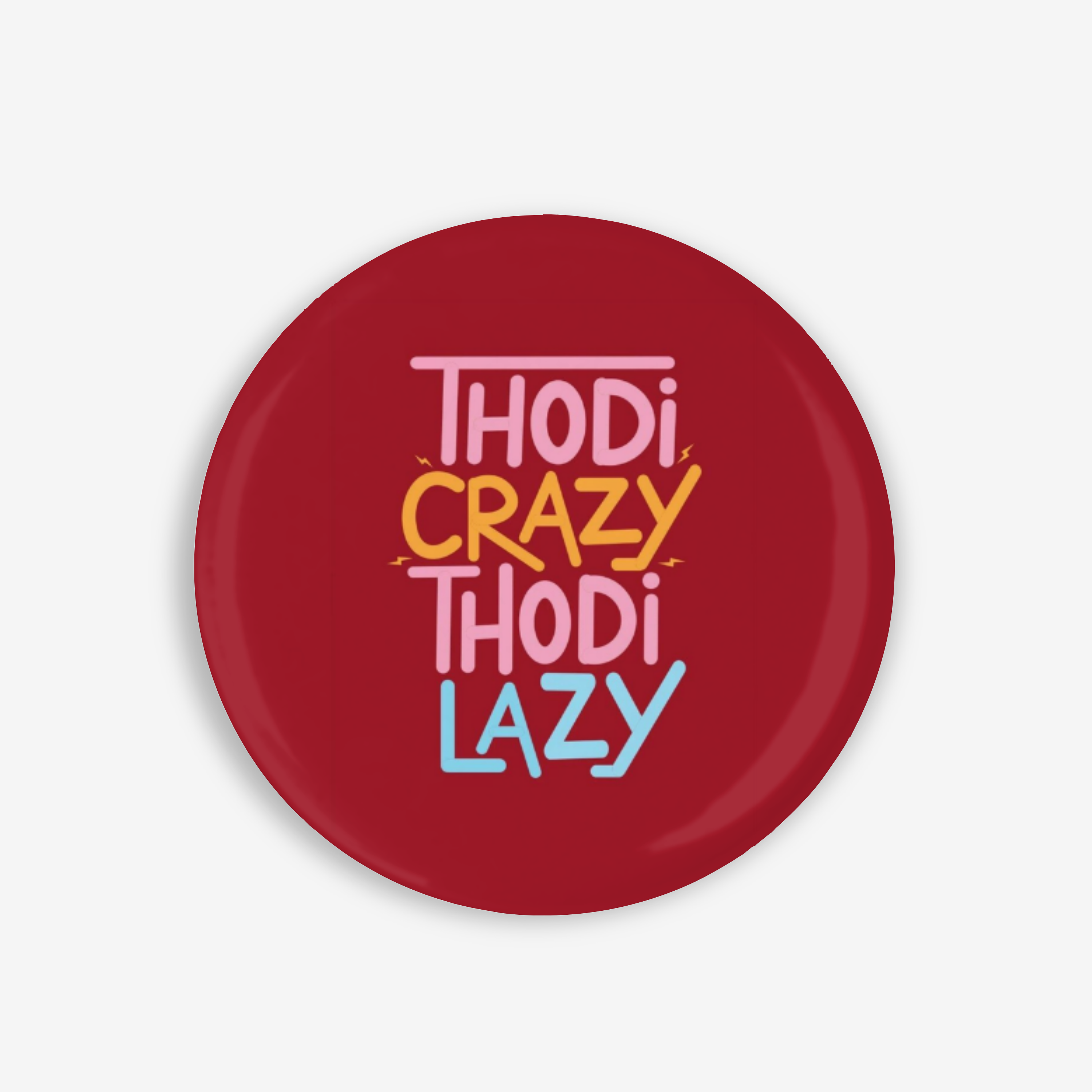 Crazy Lazy - Button Pin / Magnet