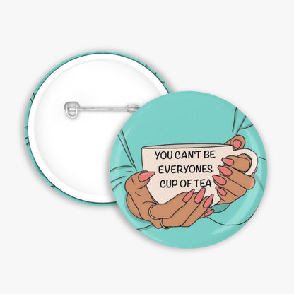Everyone's Cup of Tea - Button Pin / Magnet