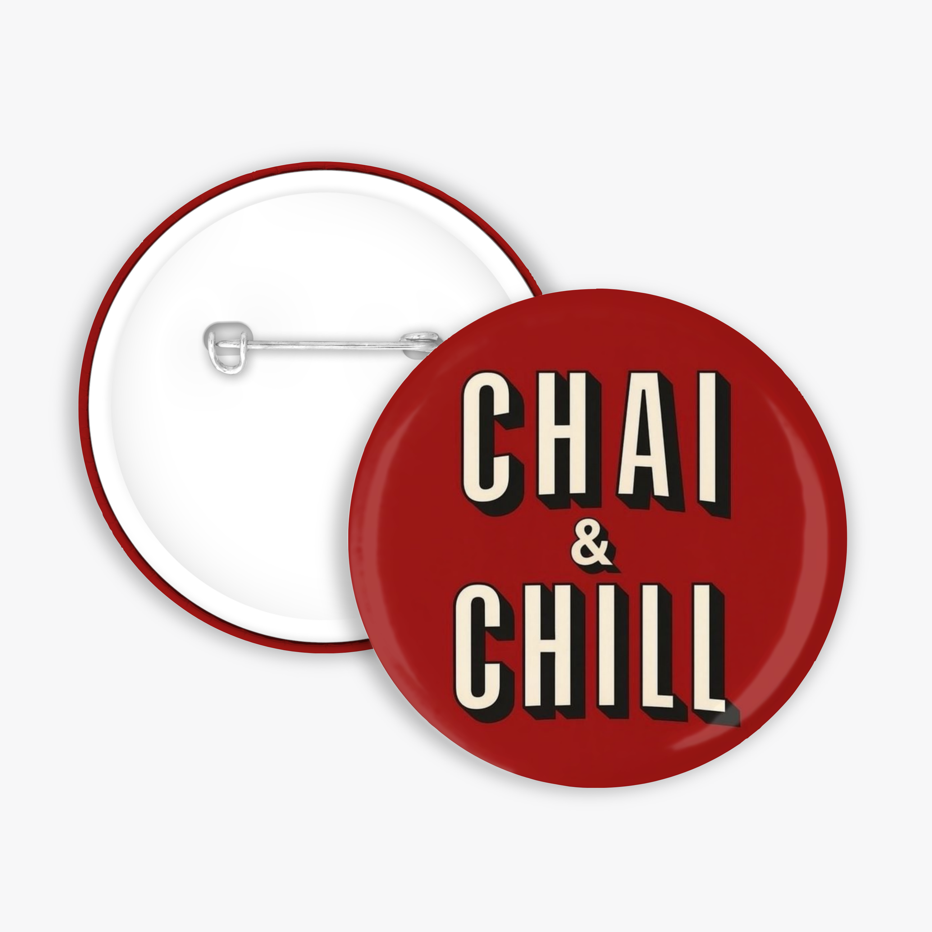 Chai and Chill - Button Pin / Magnet