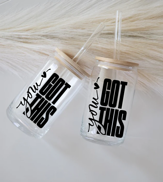 You Got This - Glass Tumbler