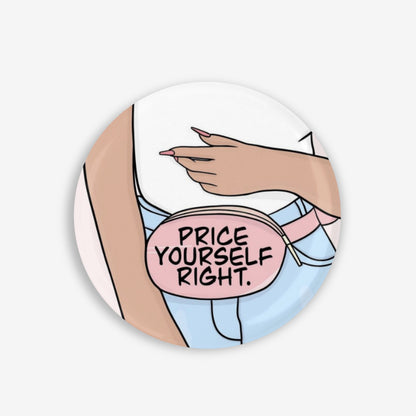 Price Yourself Right - Button Pin / Magnet