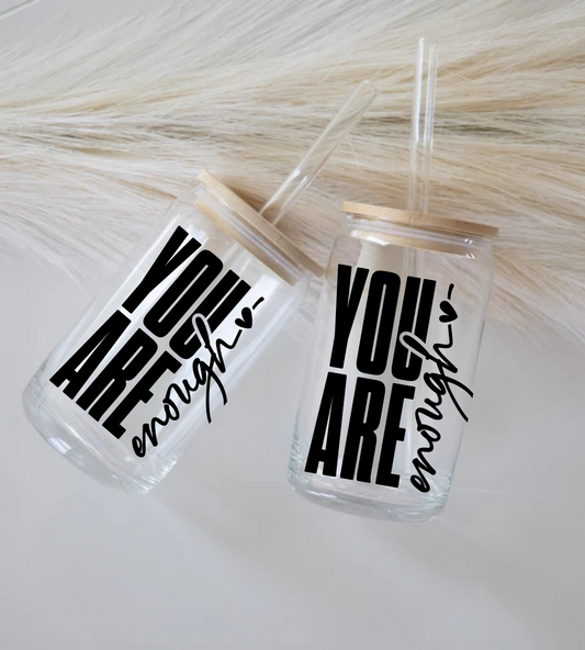 You Are Enough - Glass Tumbler