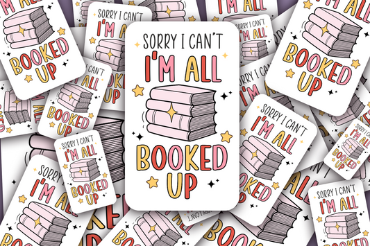 I'm All Booked Up Vinyl Waterproof Sticker