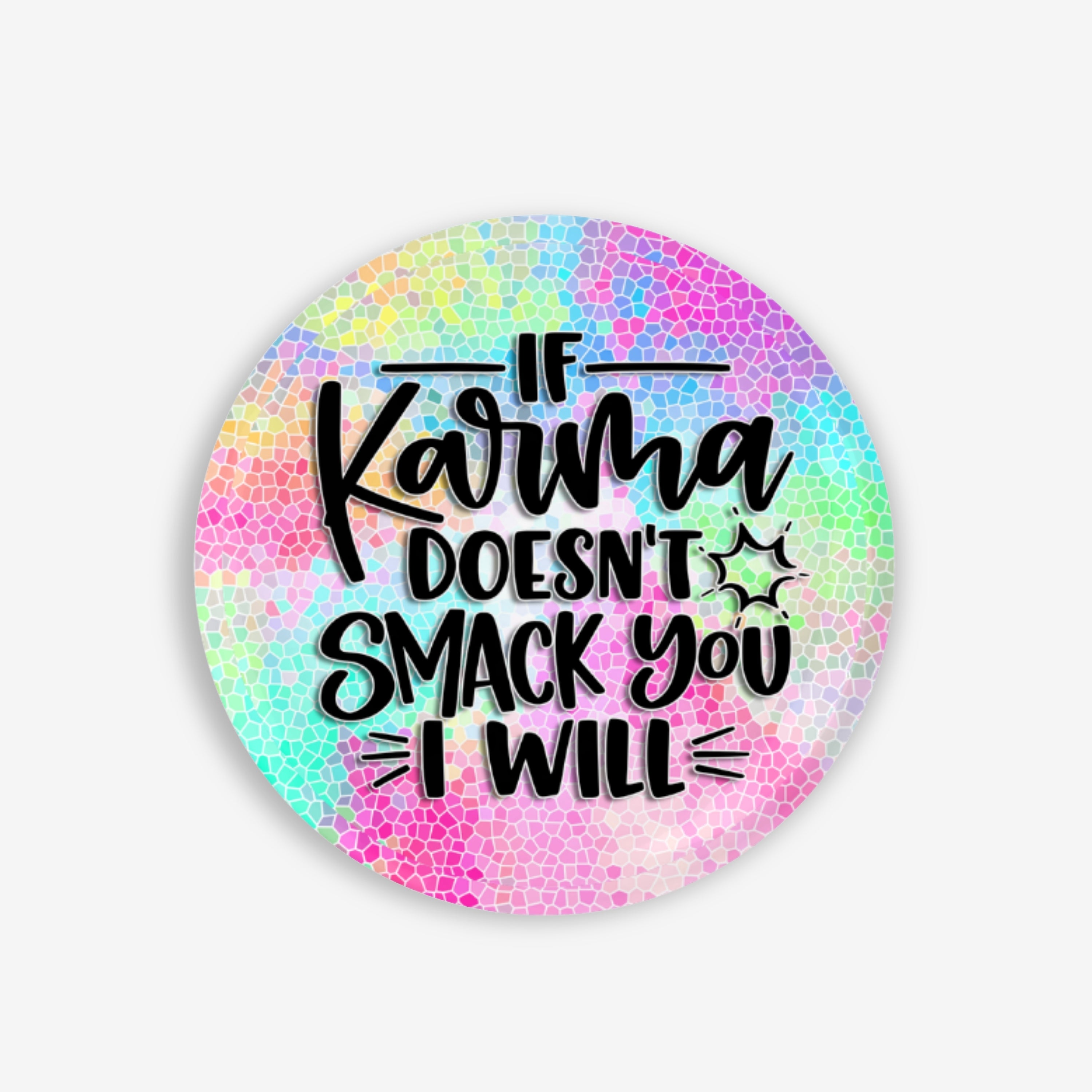Karma Is a B - Button Pin / Magnet