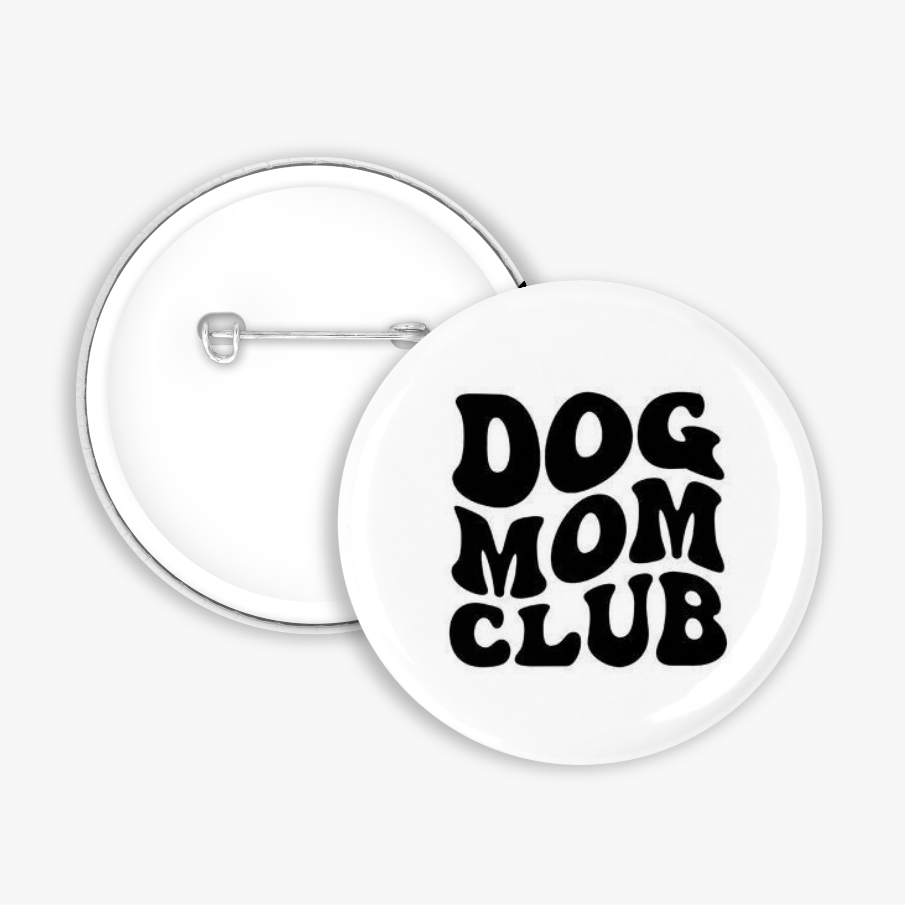 Dog Mom Club - Button Pin / Magnet