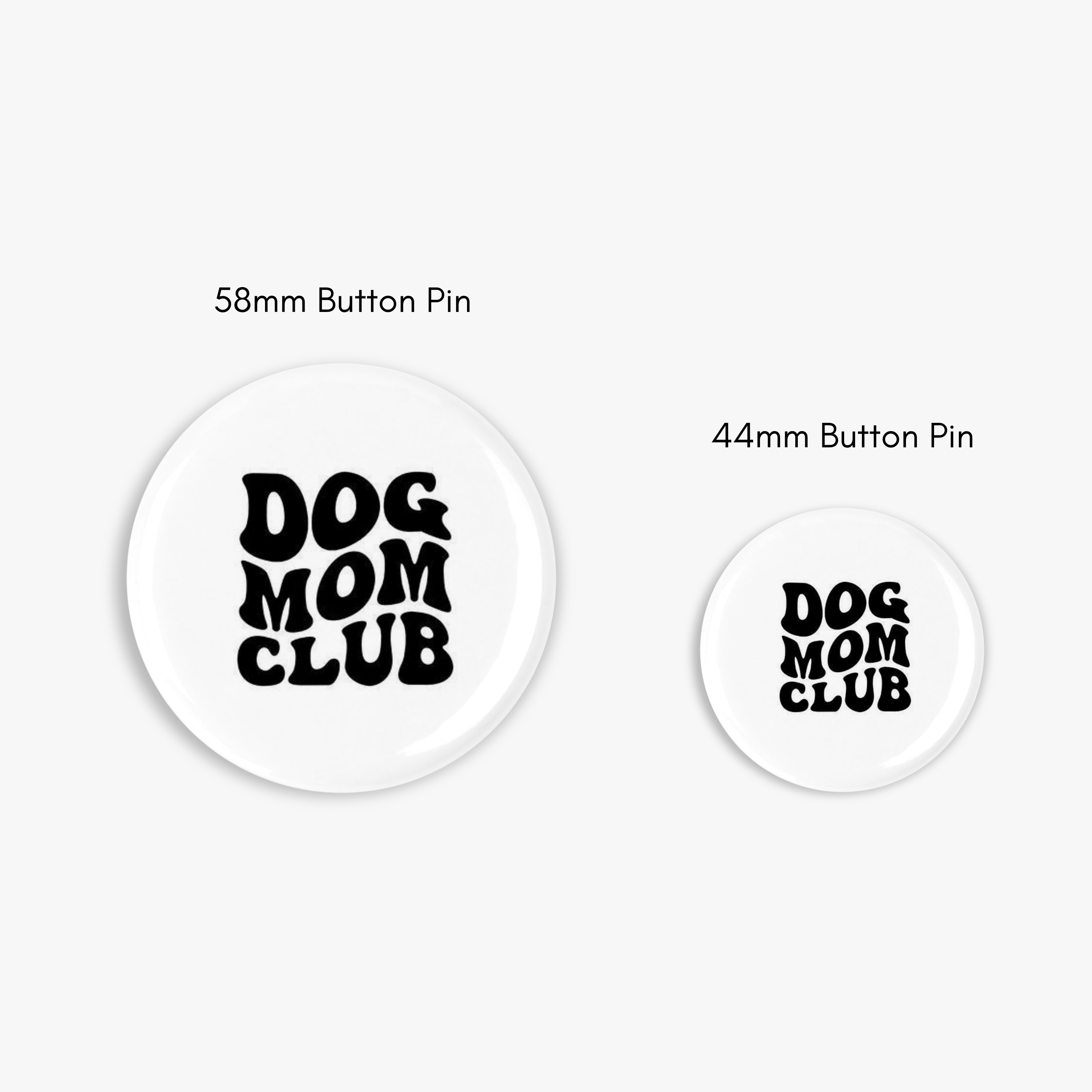 Dog Mom Club - Button Pin / Magnet