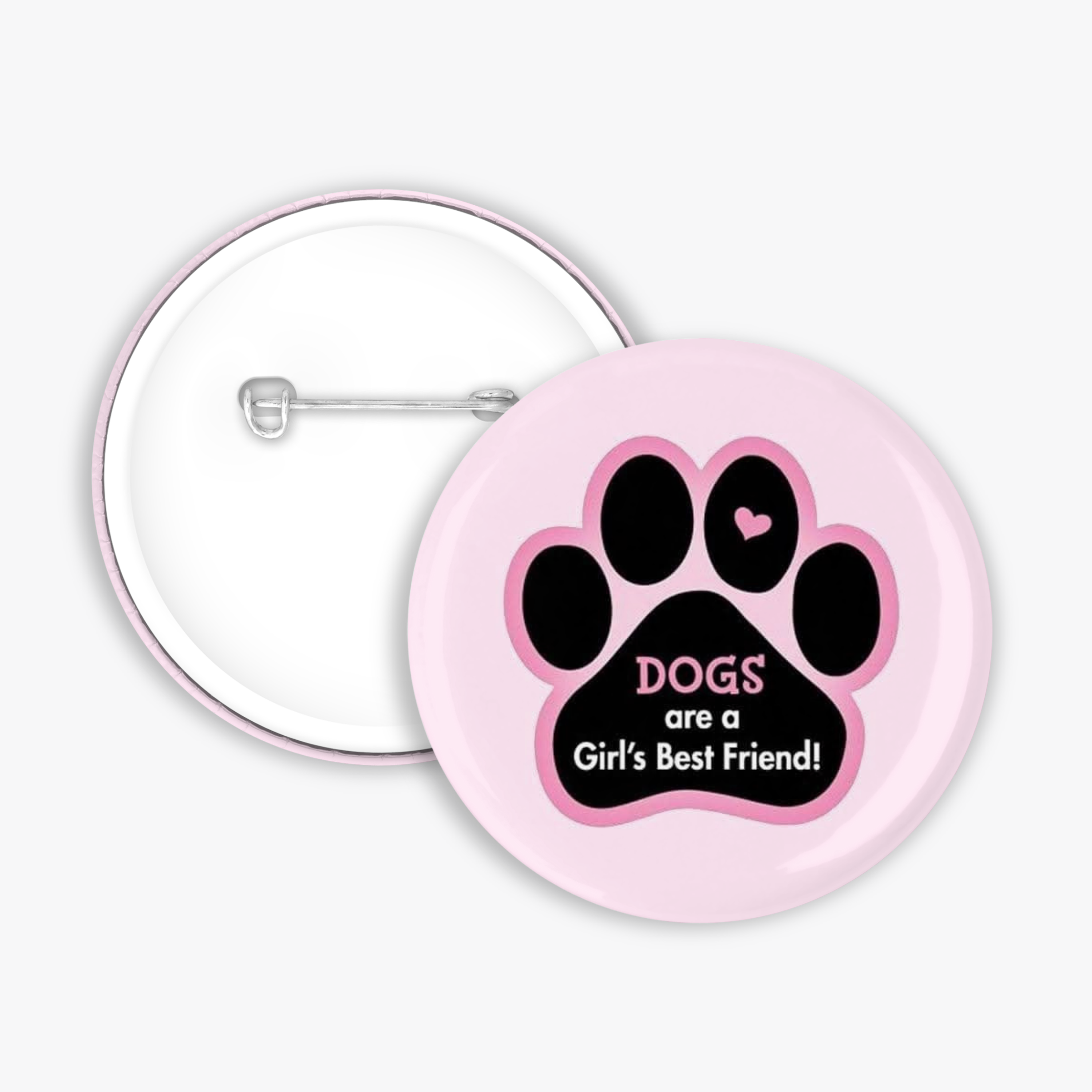 Dogs are a Girl's Best Friend - Button Pin / Magnet