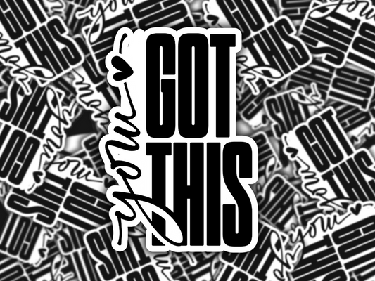 You Got This Vinyl Waterproof Sticker