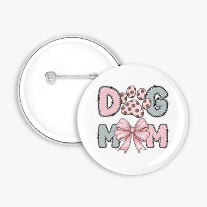 Dog Mom - Button Pin / Magnet