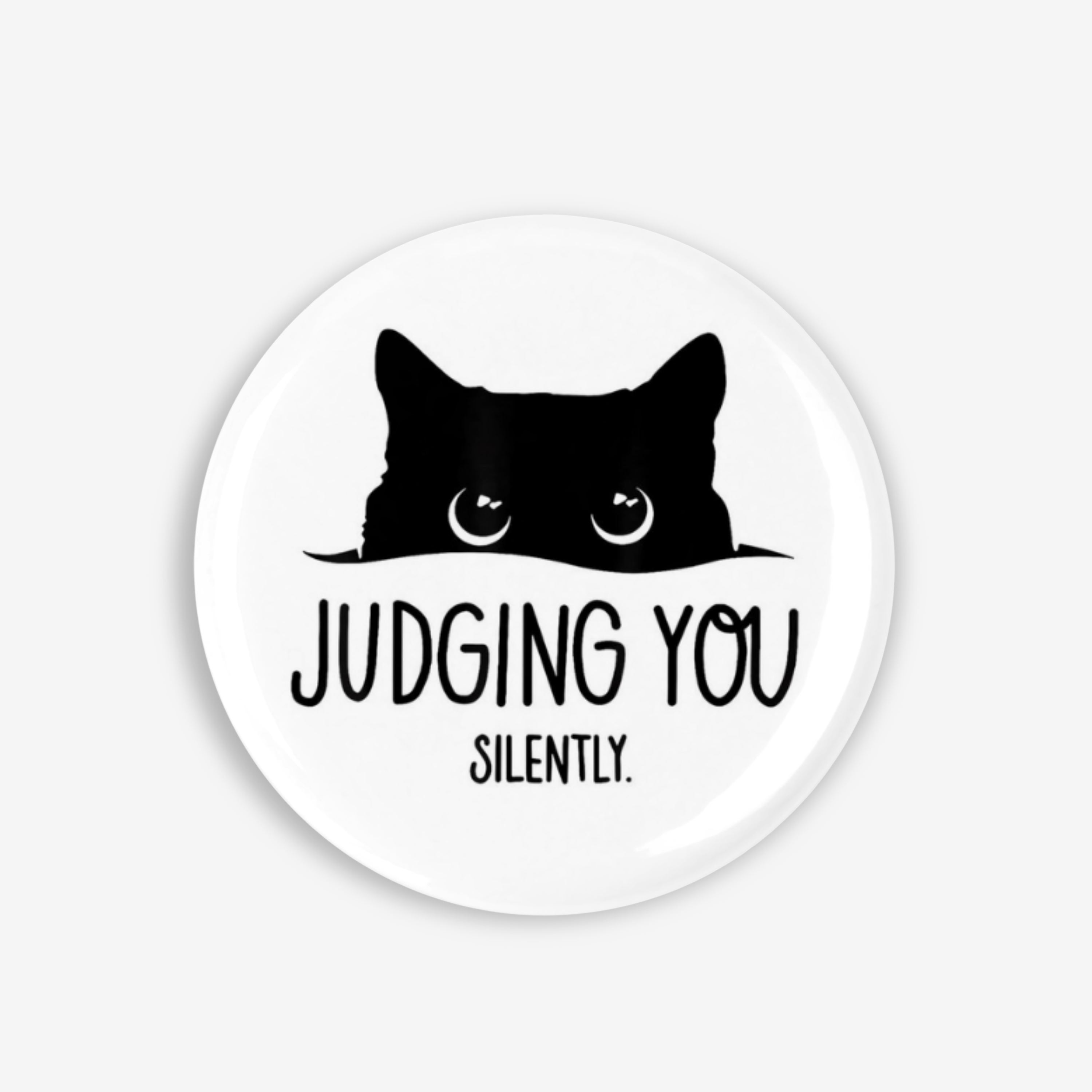 Judging You Silently - Button Pin / Magnet