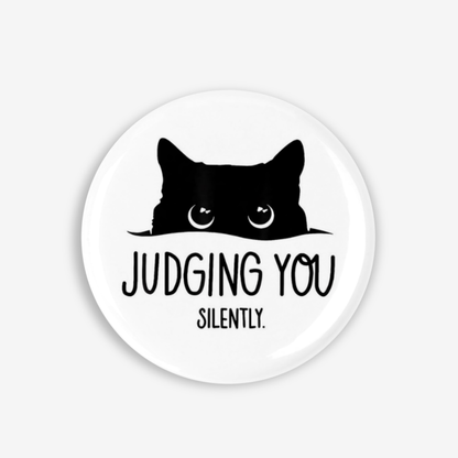 Judging You Silently - Button Pin / Magnet