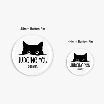 Judging You Silently - Button Pin / Magnet