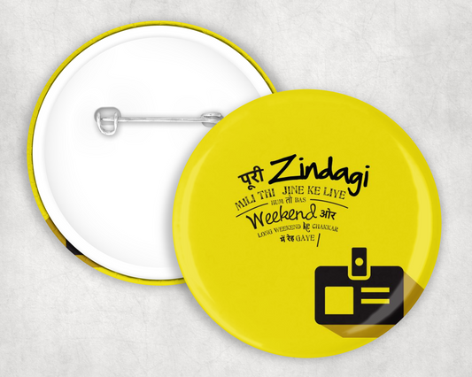 Puri Zindagi Mili Thi Button Badge