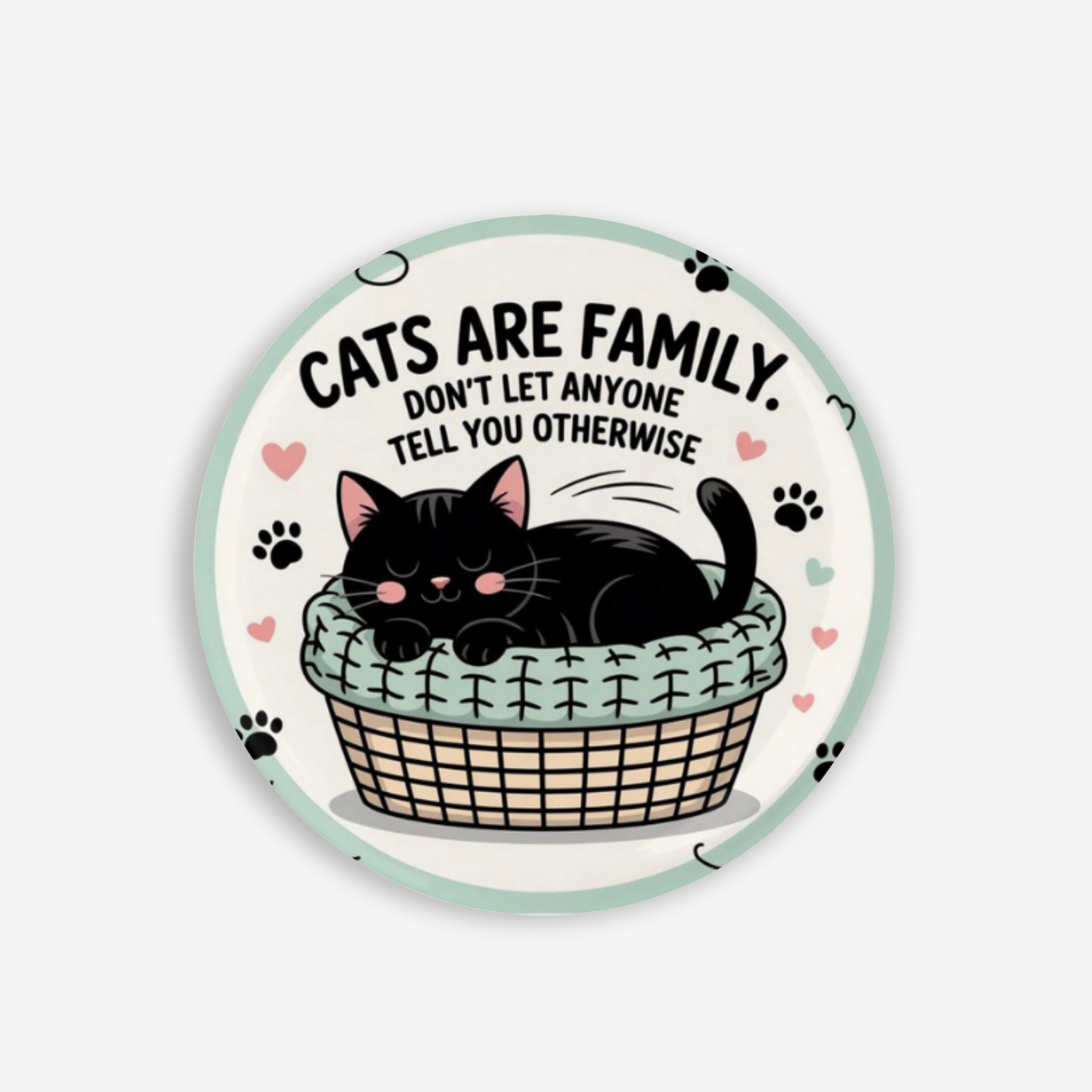 Cats are Family - Button Pin / Magnet