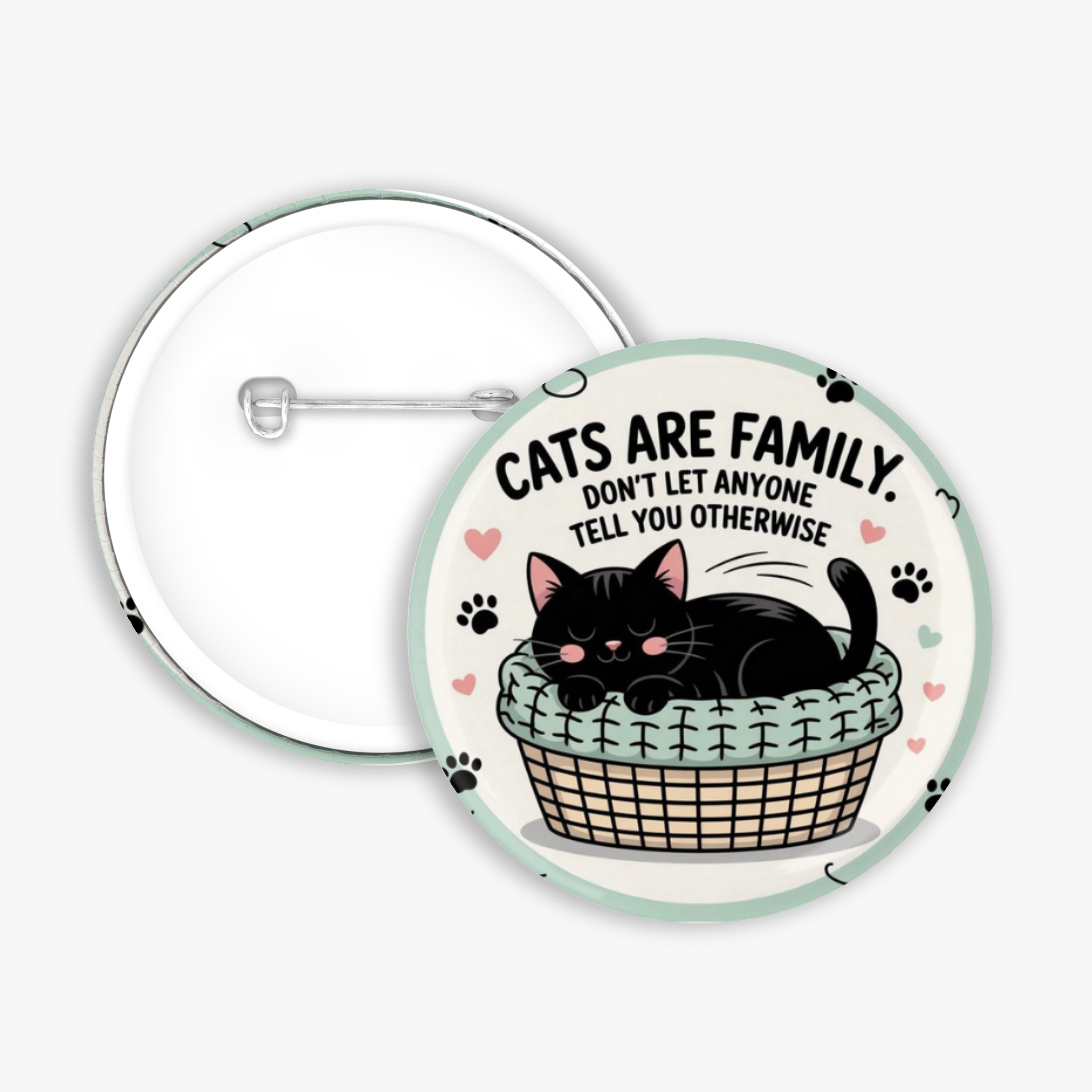 Cats are Family - Button Pin / Magnet