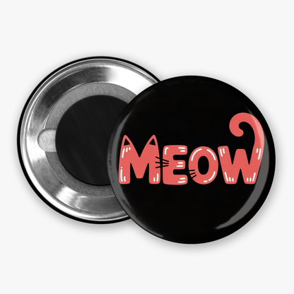 Meow - Button Pin / Magnet