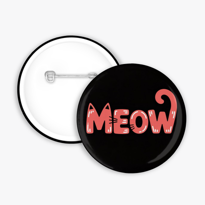 Meow - Button Pin / Magnet