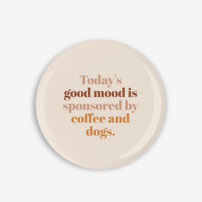 Coffee And Dogs- Button Pin / Magnet