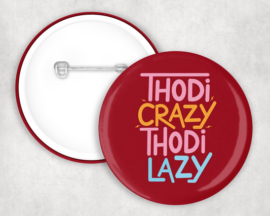 Thodi Crazy Thodi Lazy Button Badge