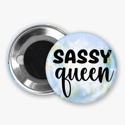 Sassy Queen - Button Pin / Magnet