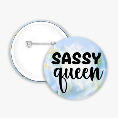 Sassy Queen - Button Pin / Magnet