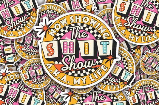 Now Showing The Shit Show Vinyl Waterproof Sticker