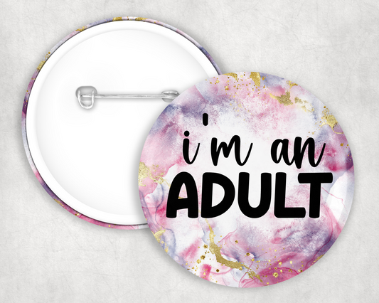 I'm an Adult Button Badge