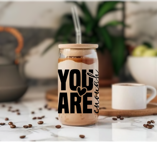 You are Enough Glass Tumbler