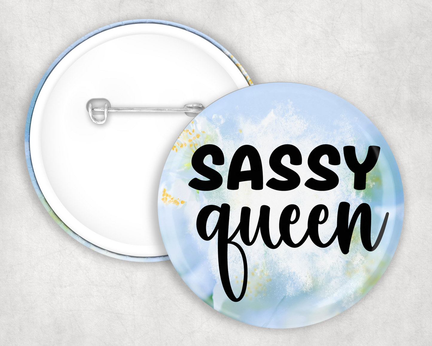 Sassy Queen Button Badge