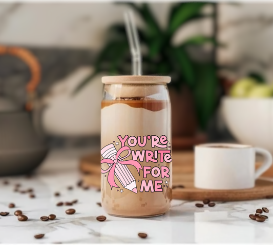 You're Write For Me - Glass Tumbler