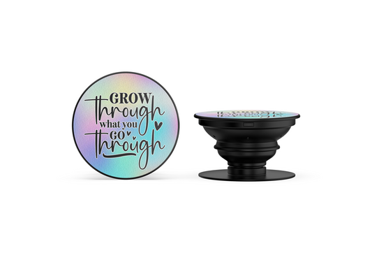Grow Through What You Go Through Phone Grip