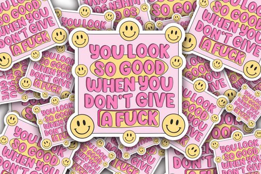 You Look So Good Vinyl Waterproof Sticker