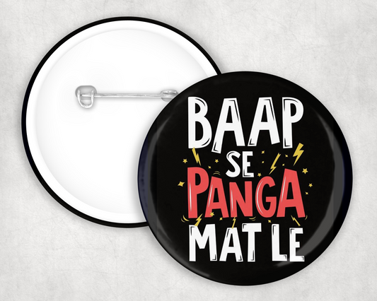 Baap Se Panga Mat Le Button Badge